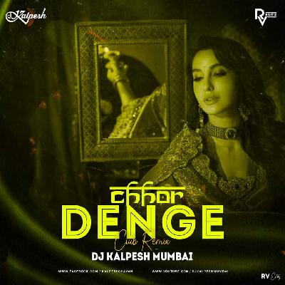 Chhor Denge (Remix) | DJ Kalpesh Mumbai